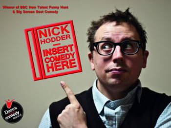 Insert Comedy Here!: Nick Hodder picture