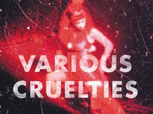 Various Cruelties artist photo