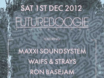 Futureboogie Recordings Present: Maxxi Soundsystem + Waifs & Strays + Futureboogie DJs picture
