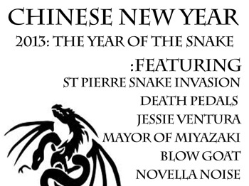 Chinese New Year: The Year Of The Snake: The St Pierre Snake Invasion + Death Pedals + Blowgoat + Jessie Ventura + Mayor Of Miyazaki + Gnarwhals + Knifeman + Novella Noise + Backhand Jags + Dynamite Pussy Club picture