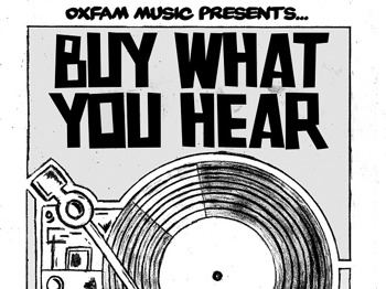 Oxfam Music Presents 'Buy What You Hear': Oxfam DJs picture