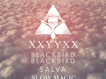 `: XXYYXX + Blackbird Blackbird + Slow Magic + Giraffage + Mt. Wolf + Salva + Niva + Molo + Charlie Traplin + Daktyl + The Ninetys + Maxx Baer + Templa picture