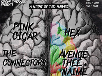 Group Therapy Presents: Pink Cigar + The Connectors + The St Pierre Snake Invasion + Hex + Avenge Thee And Naime + Cattle picture
