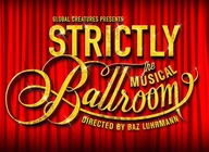 Strictly Ballroom - The Musical (Touring), Gemma Sutton & more artist photo