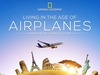 Living In The Age Of Airplanes
