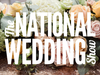 The National Wedding Show: Save up to £15!