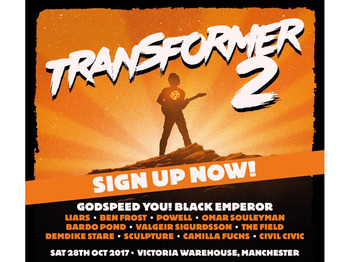 Transformer 2: Godspeed You! Black Emperor, Liars, Ben Frost, Powell, Omar Souleyman, Bardo Pond, Valgeir Sigurdsson, The Field, Demdike Stare, Sculpture, Camilla Fuchs, Civil Civic picture